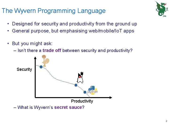 The Wyvern Programming Language • Designed for security and productivity from the ground up