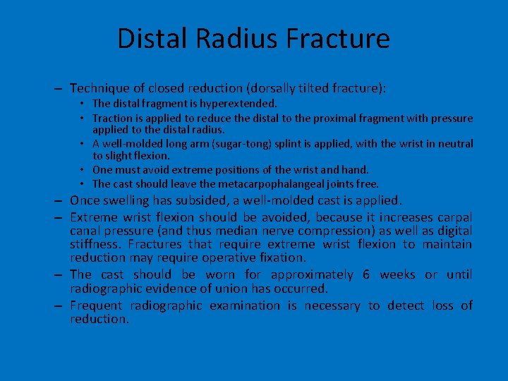 Distal Radius Fracture – Technique of closed reduction (dorsally tilted fracture): • The distal