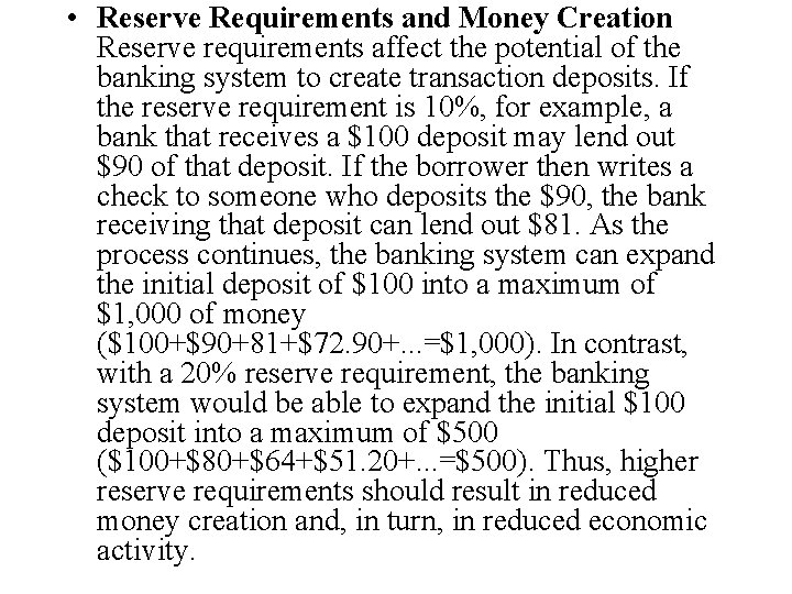  • Reserve Requirements and Money Creation Reserve requirements affect the potential of the