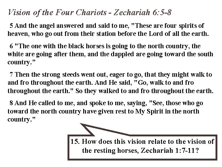 Vision of the Four Chariots - Zechariah 6: 5 -8 5 And the angel