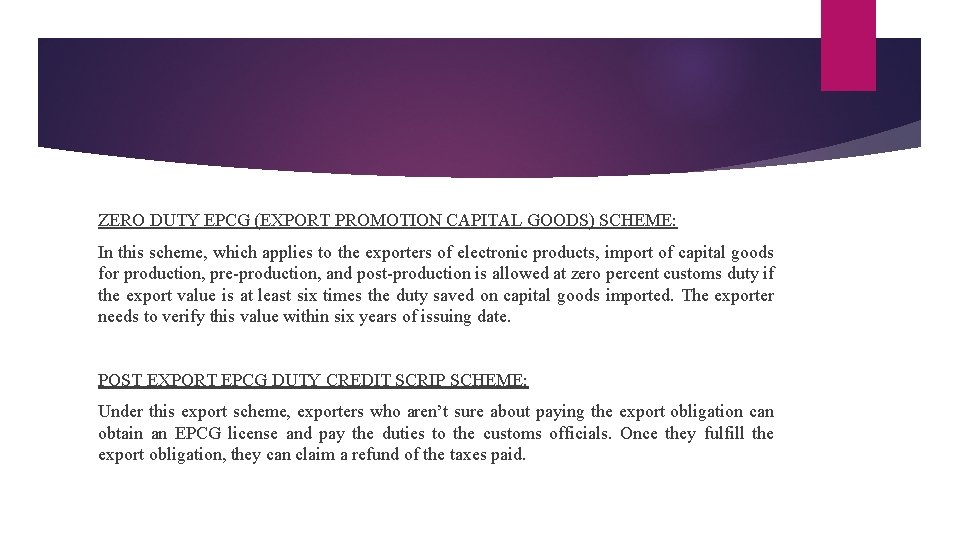 ZERO DUTY EPCG (EXPORT PROMOTION CAPITAL GOODS) SCHEME: In this scheme, which applies to