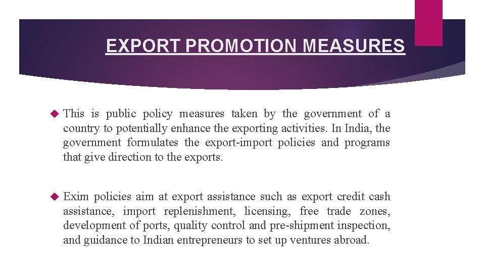 EXPORT PROMOTION MEASURES This is public policy measures taken by the government of a