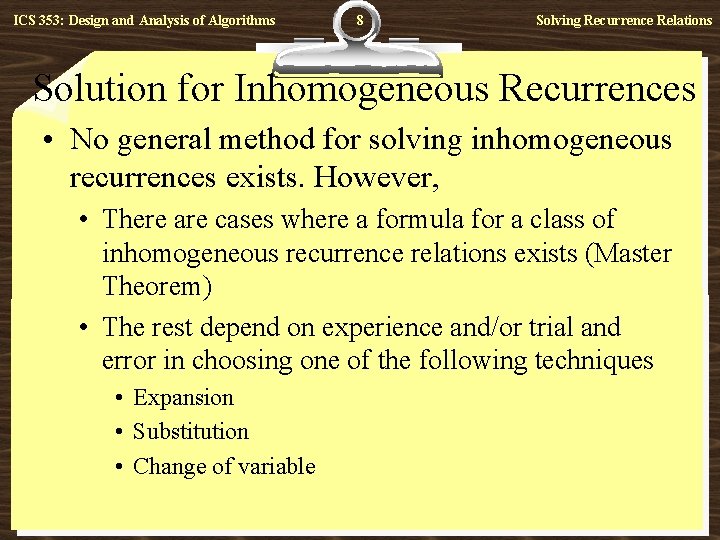 ICS 353: Design and Analysis of Algorithms 8 Solving Recurrence Relations Solution for Inhomogeneous