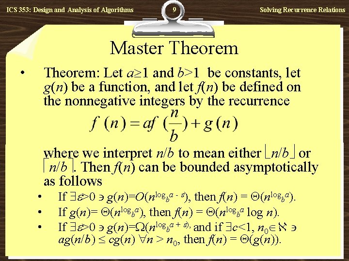 ICS 353: Design and Analysis of Algorithms 9 Solving Recurrence Relations Master Theorem •