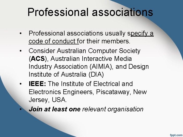 Professional associations • • Professional associations usually specify a code of conduct for their