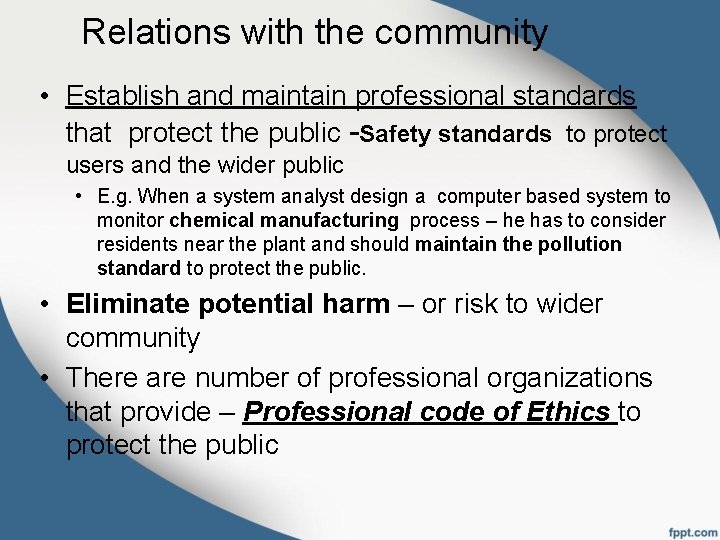 Relations with the community • Establish and maintain professional standards that protect the public
