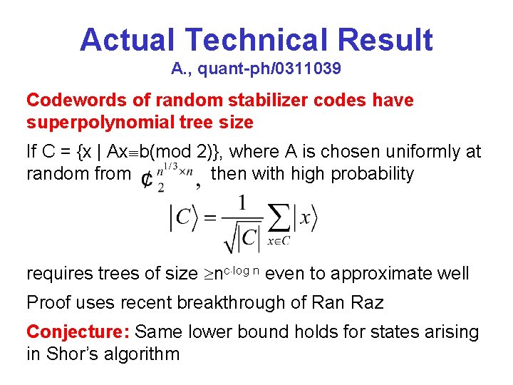 Actual Technical Result A. , quant-ph/0311039 Codewords of random stabilizer codes have superpolynomial tree