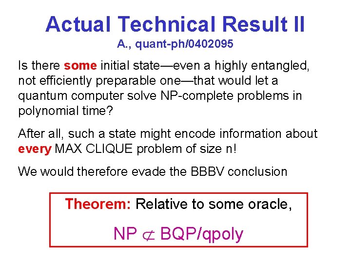 Actual Technical Result II A. , quant-ph/0402095 Is there some initial state—even a highly