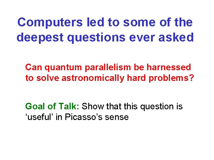 Computers led to some of the deepest questions ever asked If youquantum can recognize