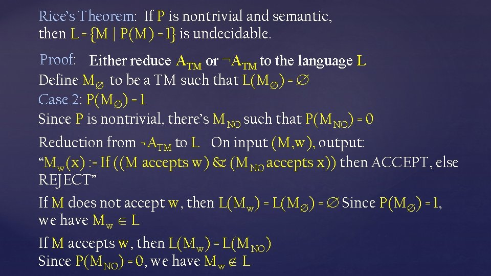 Rice’s Theorem: If P is nontrivial and semantic, then L = {M | P(M)