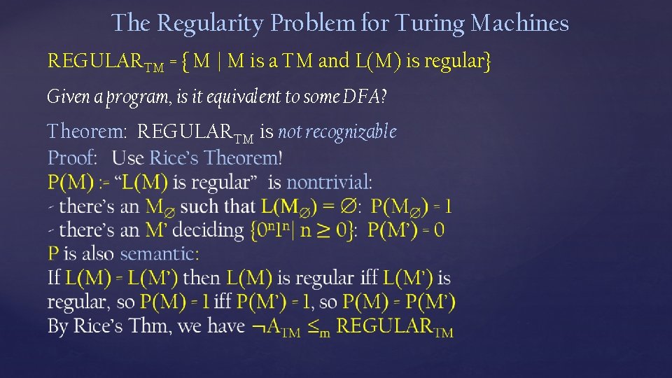 The Regularity Problem for Turing Machines REGULARTM = { M | M is a