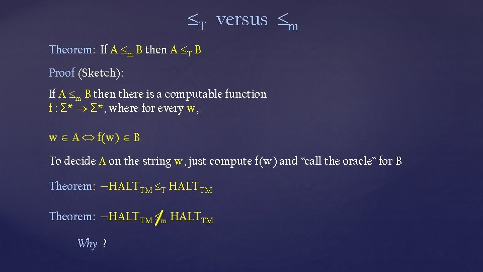  T versus m Theorem: If A m B then A T B Proof