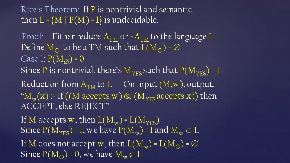 Rice’s Theorem: If P is nontrivial and semantic, then L = {M | P(M)