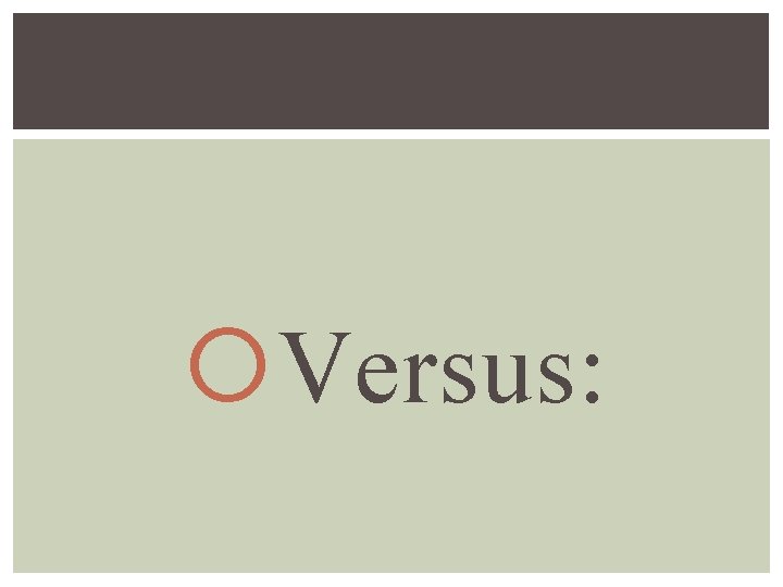 Versus: 