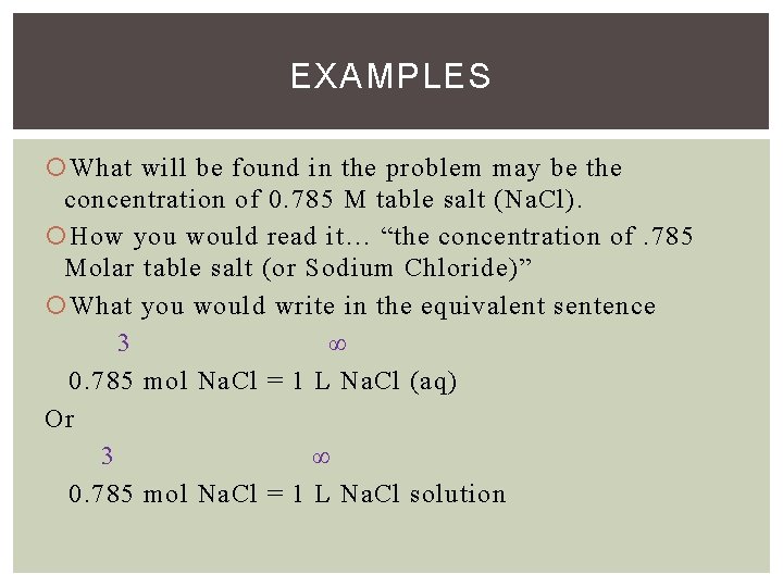 EXAMPLES What will be found in the problem may be the concentration of 0.