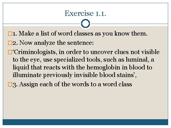 Exercise 1. 1. � 1. Make a list of word classes as you know