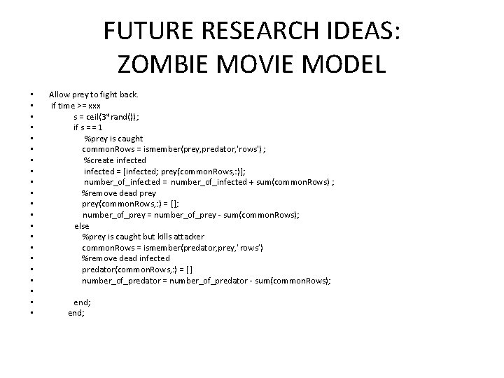 FUTURE RESEARCH IDEAS: ZOMBIE MOVIE MODEL • • • • • • Allow prey