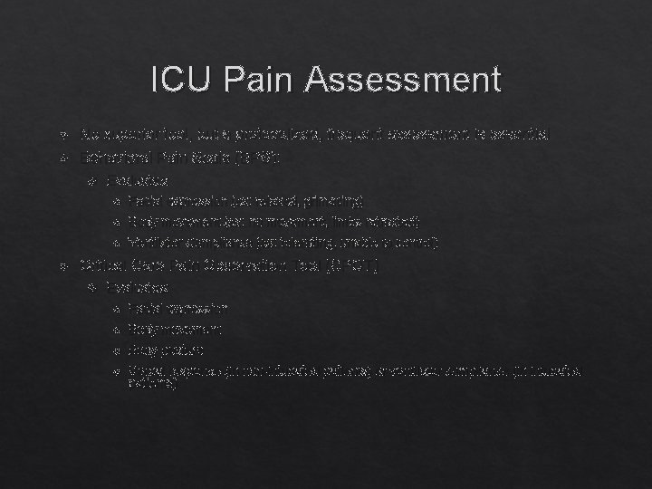 ICU Pain Assessment No superior tool, but a protocolized, frequent assessment is essential Behavioral