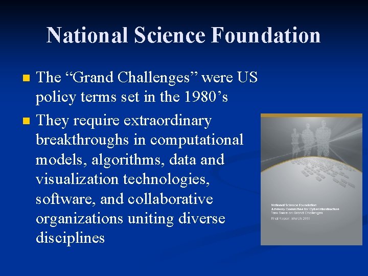 National Science Foundation n n The “Grand Challenges” were US policy terms set in