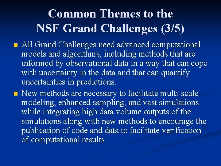 Common Themes to the NSF Grand Challenges (3/5) n n All Grand Challenges need