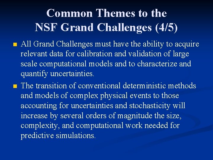 Common Themes to the NSF Grand Challenges (4/5) n n All Grand Challenges must