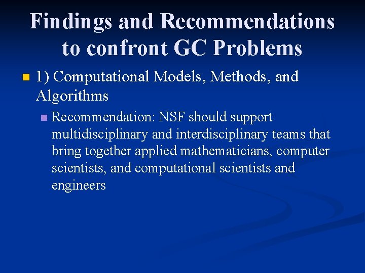 Findings and Recommendations to confront GC Problems n 1) Computational Models, Methods, and Algorithms