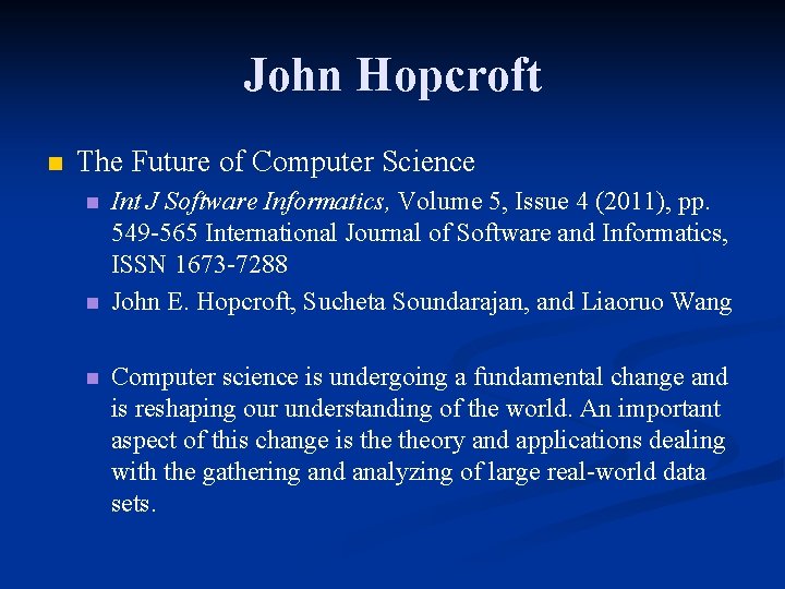 John Hopcroft n The Future of Computer Science n n n Int J Software
