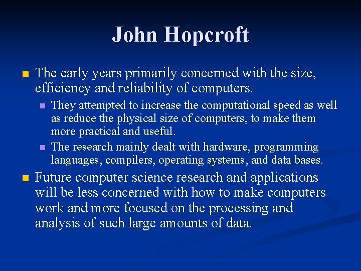 John Hopcroft n The early years primarily concerned with the size, efficiency and reliability