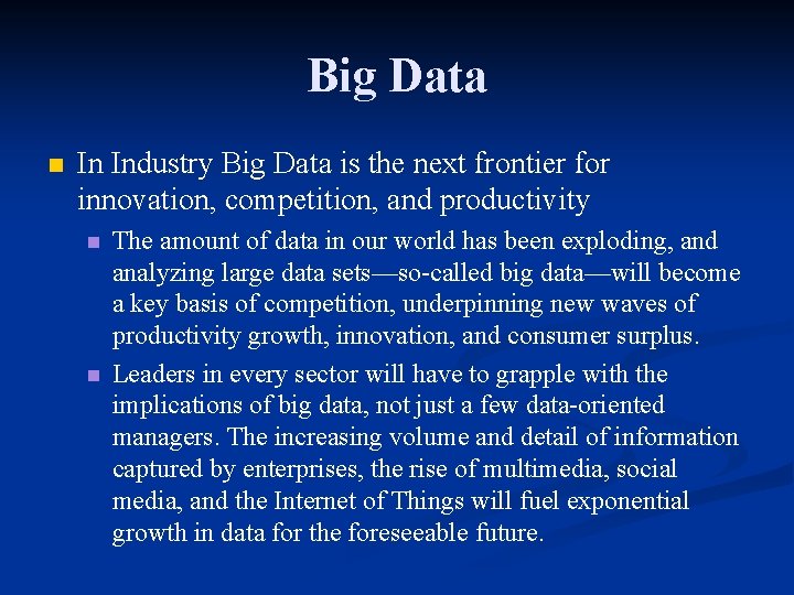Big Data n In Industry Big Data is the next frontier for innovation, competition,