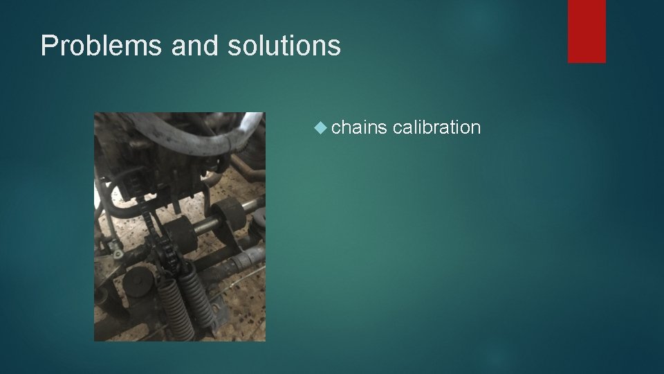 Problems and solutions chains calibration 