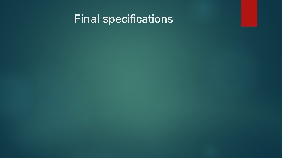 Final specifications 