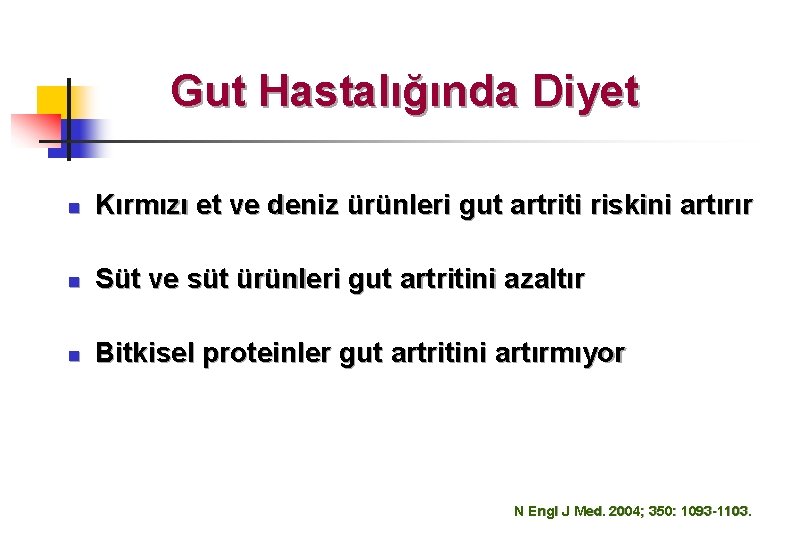 Gut Hastalığında Diyet n Kırmızı et ve deniz ürünleri gut artriti riskini artırır n