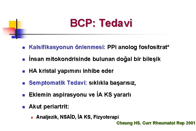 BCP: Tedavi n Kalsifikasyonun önlenmesi: PPi anolog fosfositrat* n İnsan mitokondrisinde bulunan doğal bir