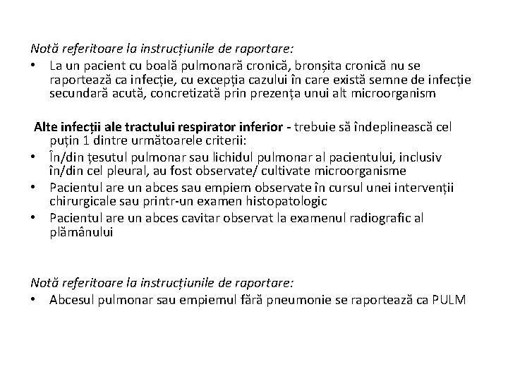 Notă referitoare la instrucțiunile de raportare: • La un pacient cu boală pulmonară cronică,