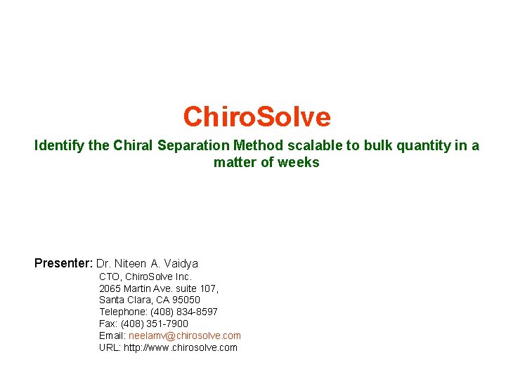Chiro. Solve Identify the Chiral Separation Method scalable to bulk quantity in a matter