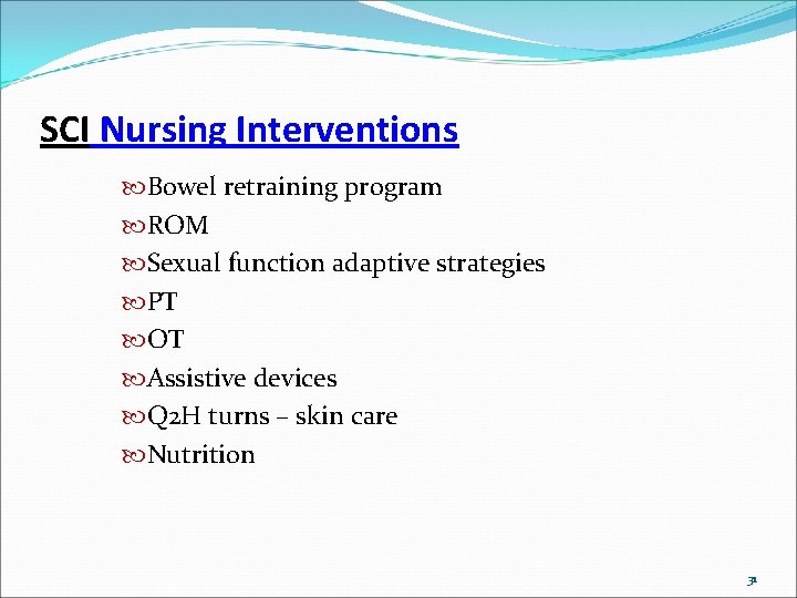SCI Nursing Interventions Bowel retraining program ROM Sexual function adaptive strategies PT OT Assistive