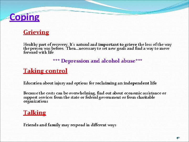 Coping Grieving Healthy part of recovery. It's natural and important to grieve the loss