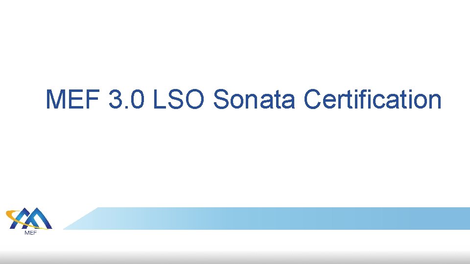 MEF 3. 0 LSO Sonata Certification 