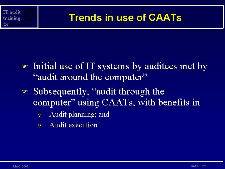 IT audit training Trends in use of CAATs for F F Initial use of