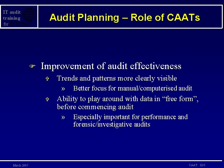IT audit training Audit Planning – Role of CAATs for F Improvement of audit