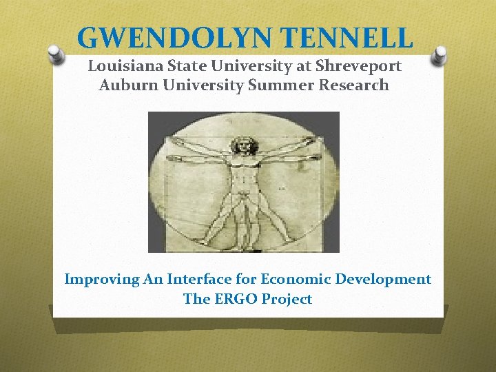 GWENDOLYN TENNELL Louisiana State University at Shreveport Auburn University Summer Research Improving An Interface