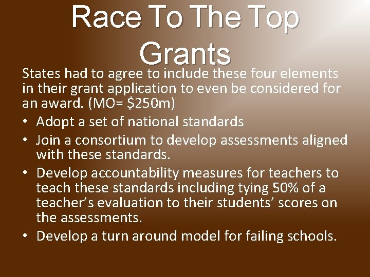 Race To The Top Grants States had to agree to include these four elements
