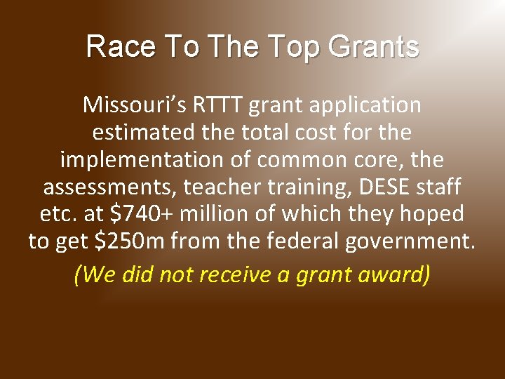 Race To The Top Grants Missouri’s RTTT grant application estimated the total cost for