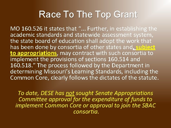 Race To The Top Grant MO 160. 526 it states that “. . .