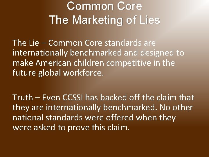 Common Core The Marketing of Lies The Lie – Common Core standards are internationally