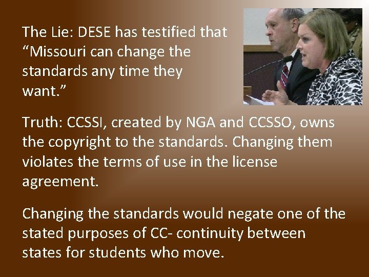 The Lie: DESE has testified that “Missouri can change the standards any time they