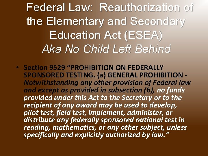 Federal Law: Reauthorization of the Elementary and Secondary Education Act (ESEA) Aka No Child