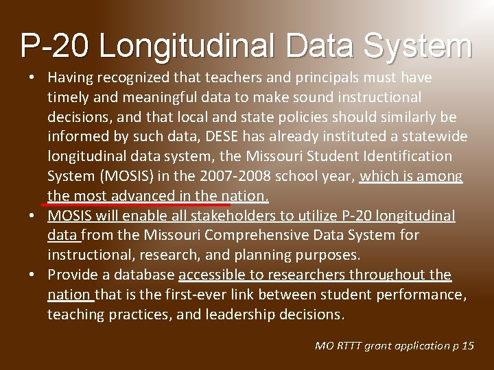 P-20 Longitudinal Data System • Having recognized that teachers and principals must have timely