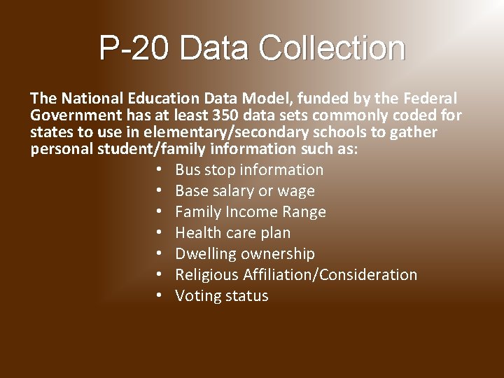 P-20 Data Collection The National Education Data Model, funded by the Federal Government has