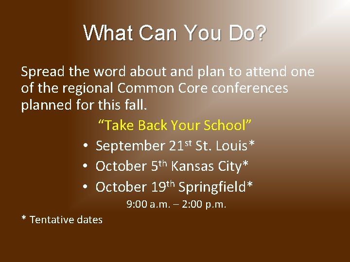 What Can You Do? Spread the word about and plan to attend one of